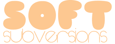 SOFT SUBVERSIONS